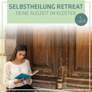 Selbstheilung Retreat, Deine Auszeit im Kloster, 3 Tage, Zentrum für Selbstheilung