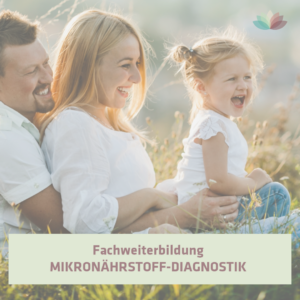 Fachweiterbildung MIKRONÄHRSTOFF-DIAGNOSTIK