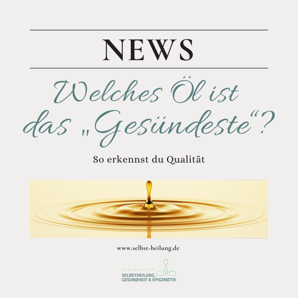 Welches Öl ist wirklich das Gesündeste?