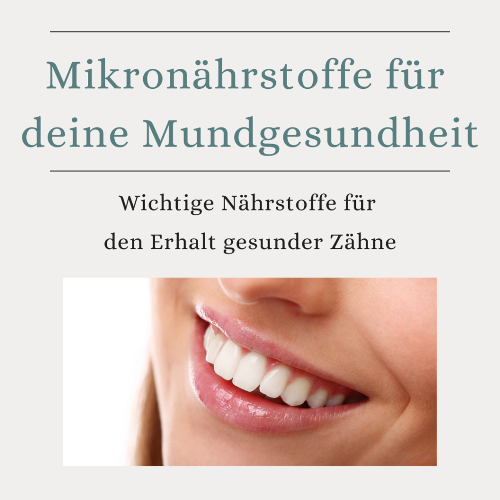 Mikronährstoffe für deine Mundgesundheit